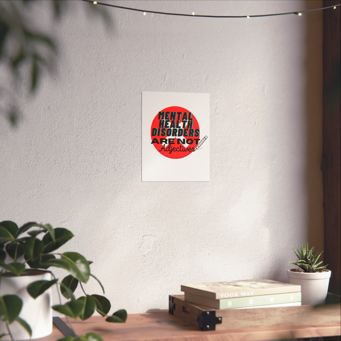 Mental Health Disorders Are Not Adjectives Poster