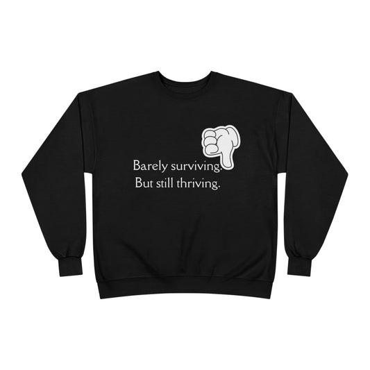 Barely Surviving But Still Thriving Sweatshirt