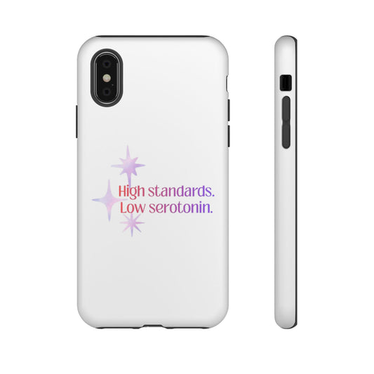 High Standards Low Serotonin Phone Case For iPhone And Samsung