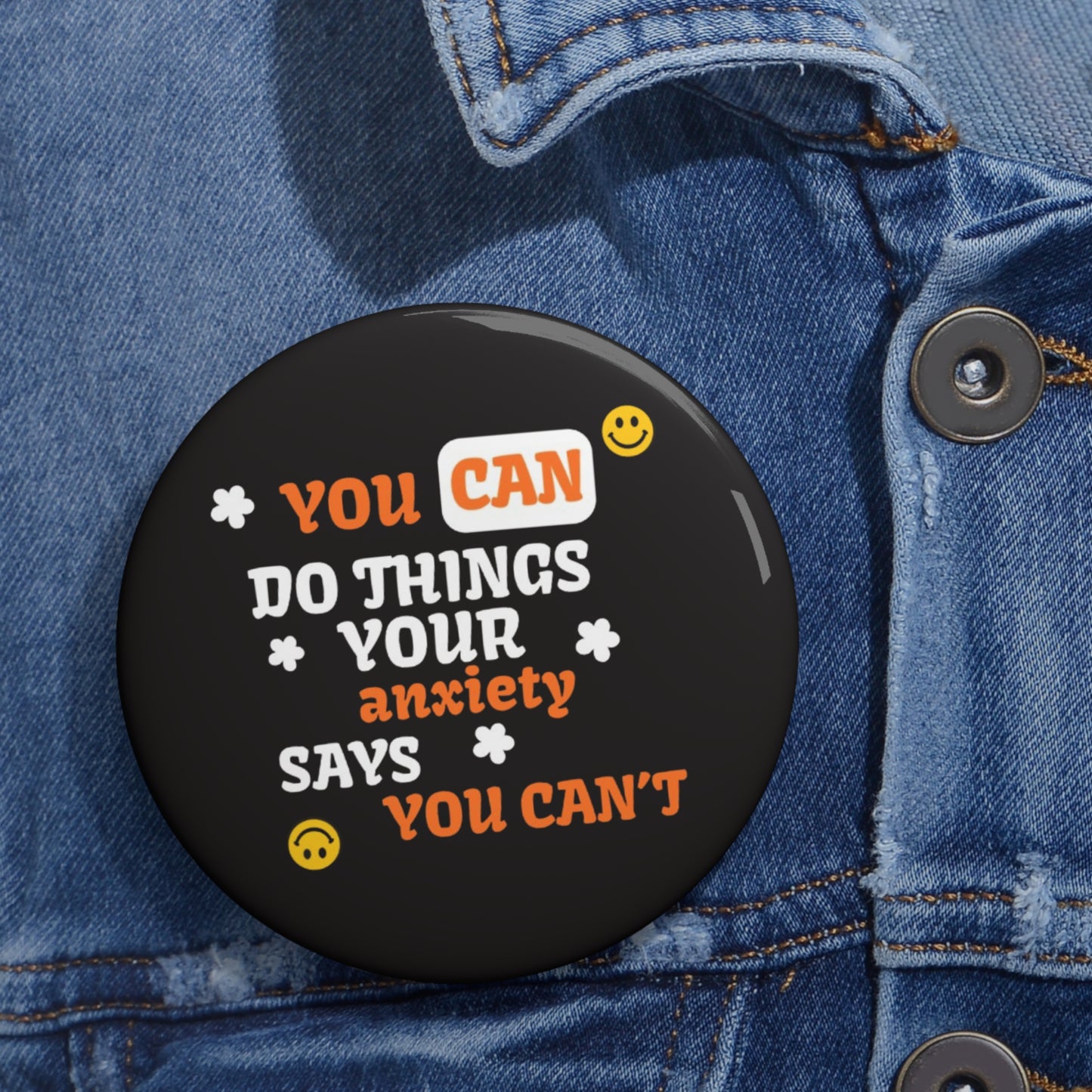 You CAN Do Things Your Anxiety Says You CAN'T Badge/Pin
