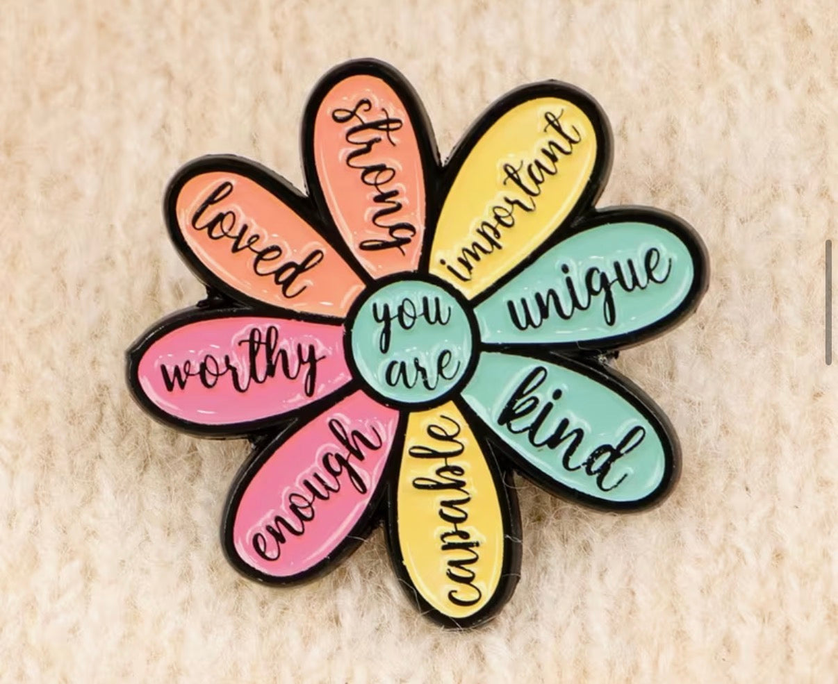 You Are Enough.. Flower Badge/Pin
