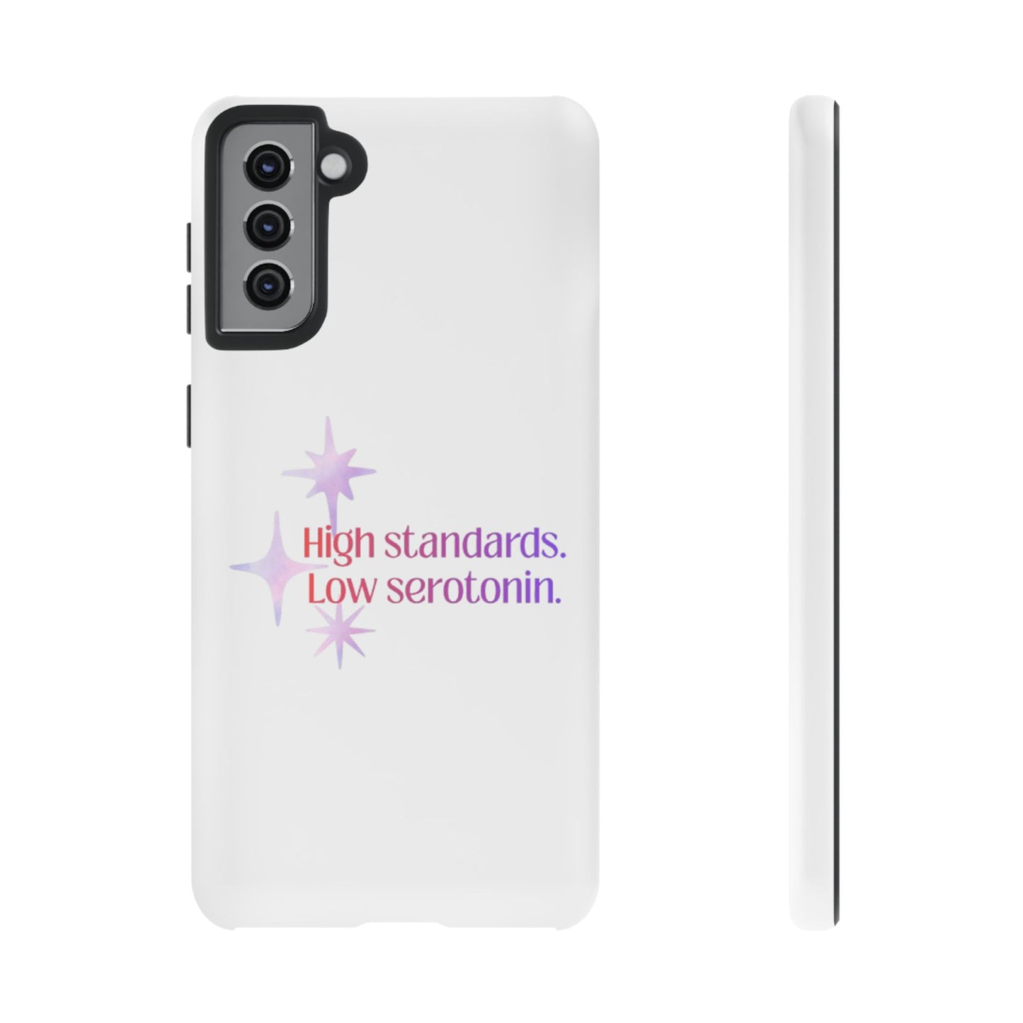 High Standards Low Serotonin Phone Case For iPhone And Samsung