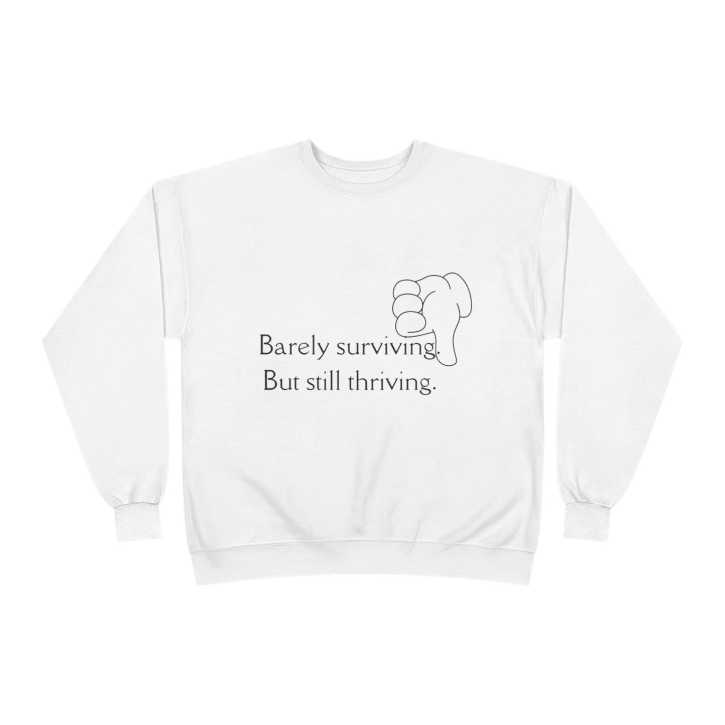 Barely Surviving But Still Thriving Sweatshirt