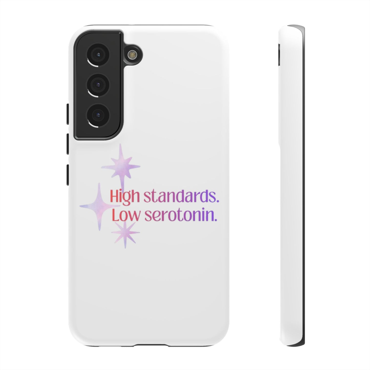High Standards Low Serotonin Phone Case For iPhone And Samsung