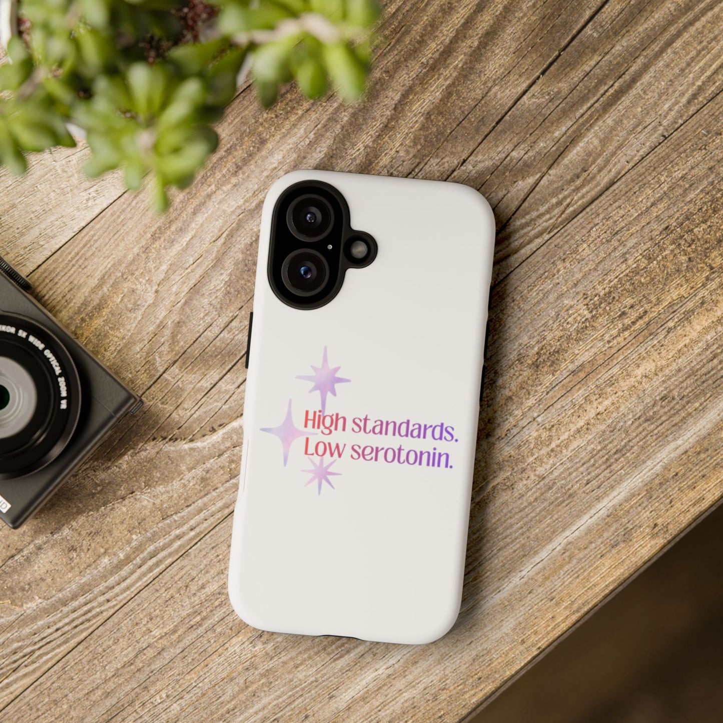 High Standards Low Serotonin Phone Case For iPhone And Samsung