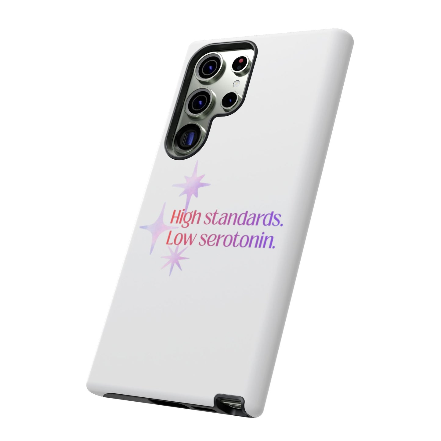 High Standards Low Serotonin Phone Case For iPhone And Samsung