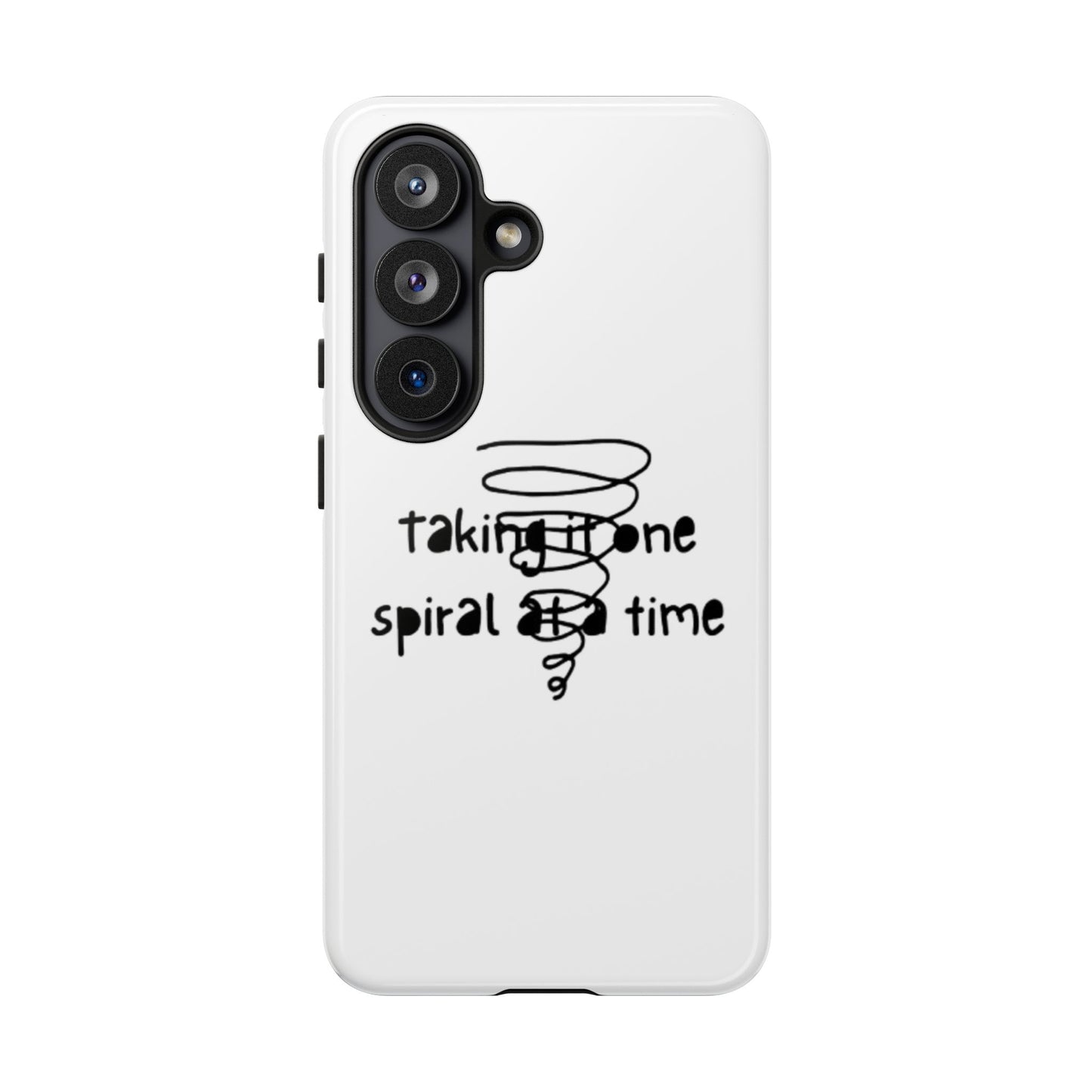 Taking It One Spiral At A Time Phone Case For iPhone And Samsung