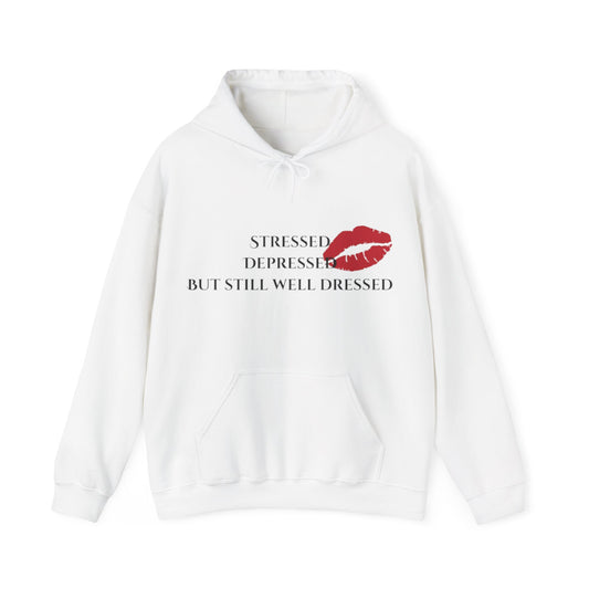 Stressed Depressed But Still Well Dressed Hoodie