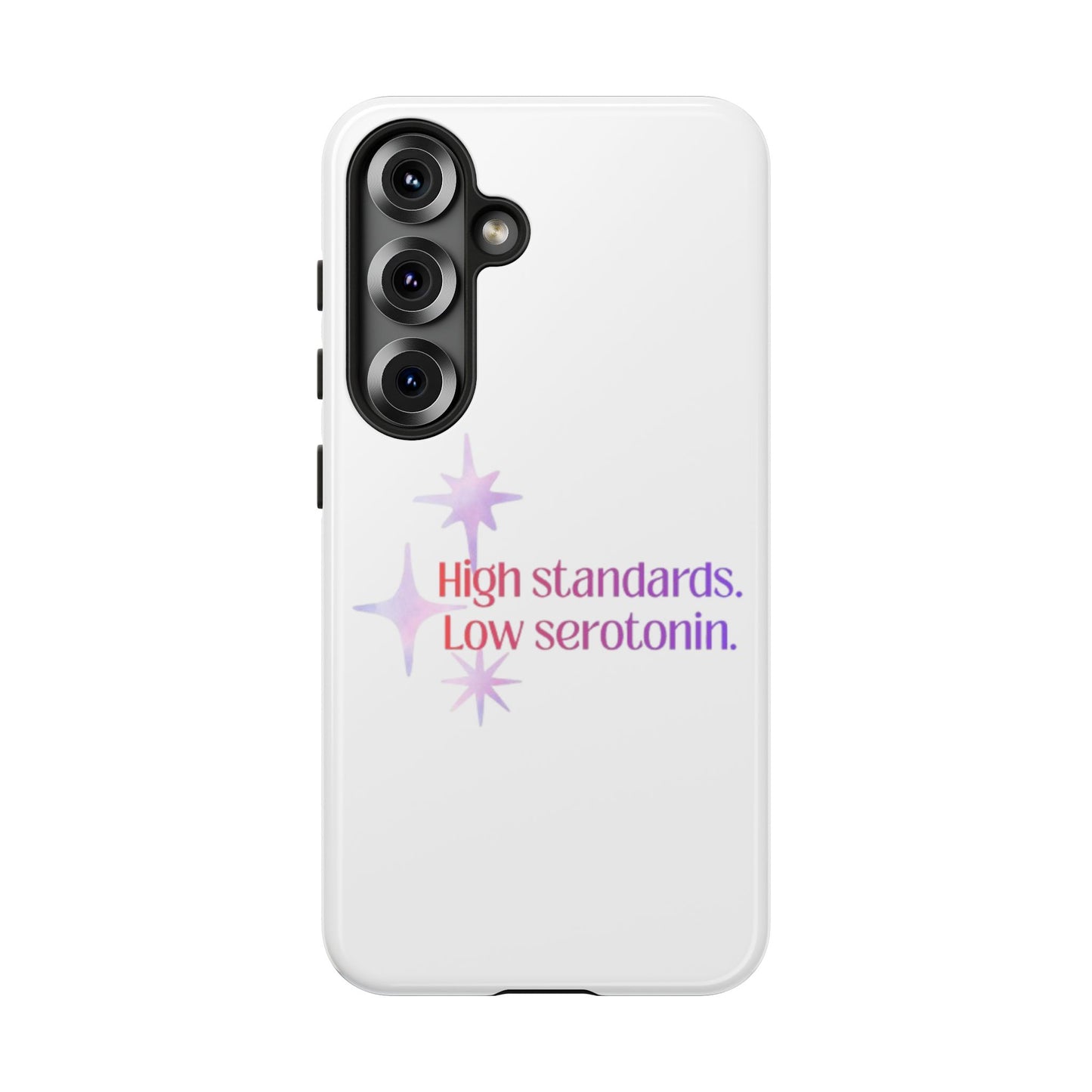 High Standards Low Serotonin Phone Case For iPhone And Samsung