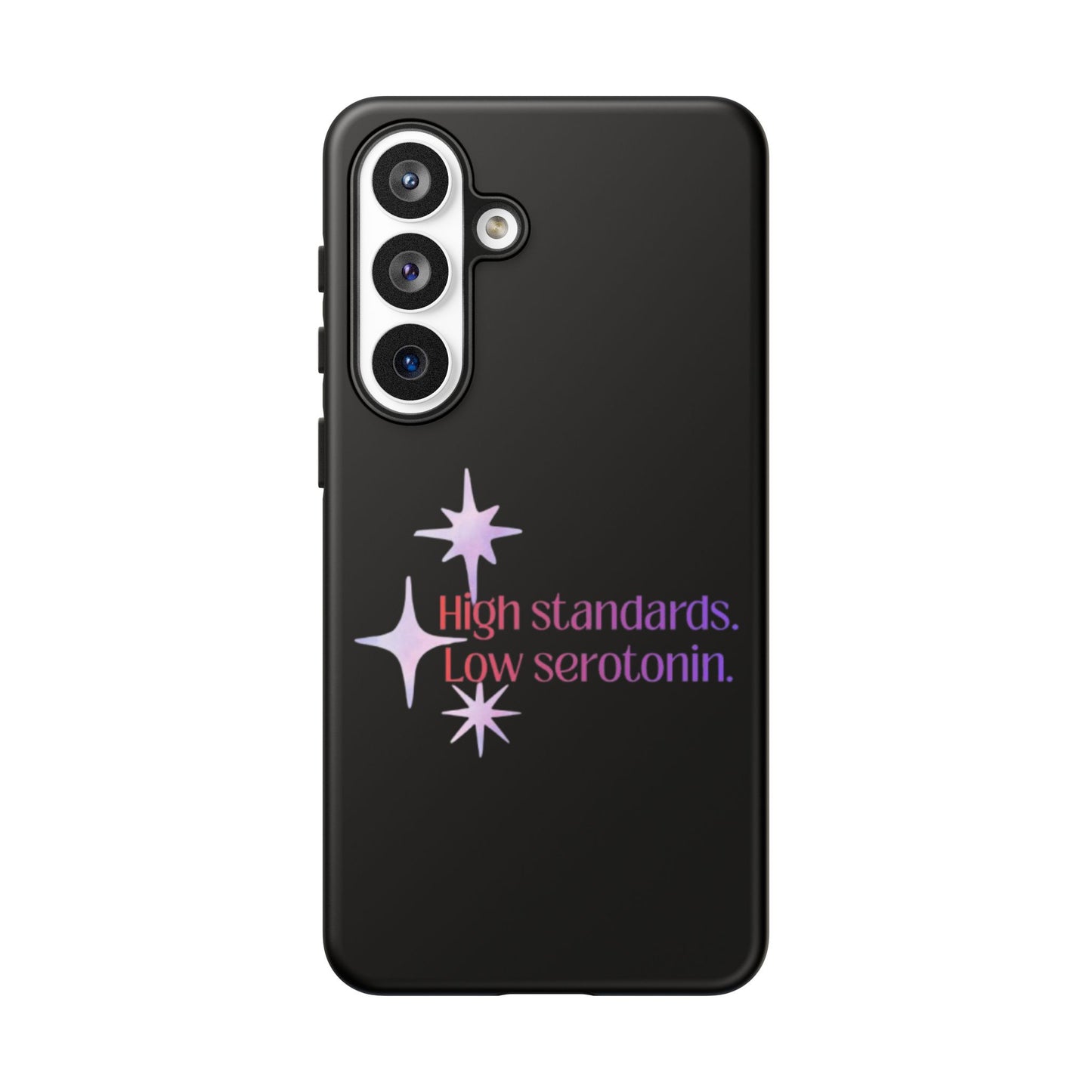 High Standards Low Serotonin Phone Case For iPhone And Samsung