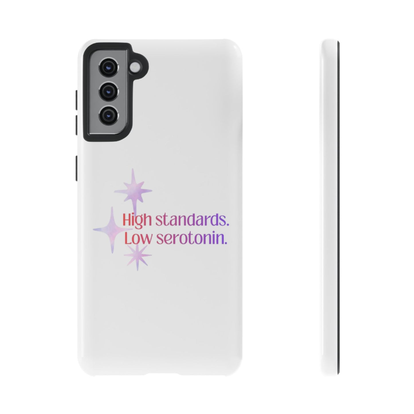 High Standards Low Serotonin Phone Case For iPhone And Samsung