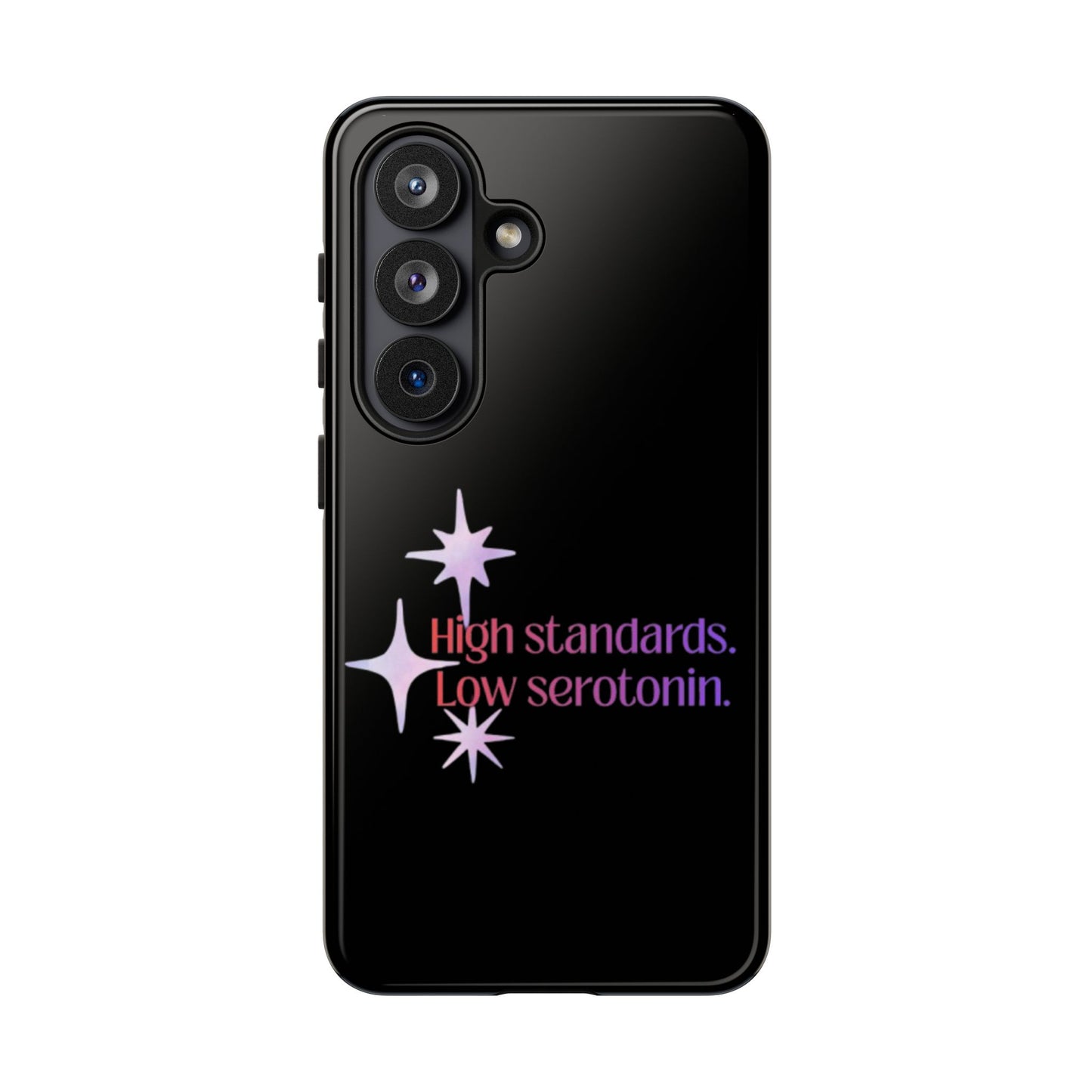 High Standards Low Serotonin Phone Case For iPhone And Samsung