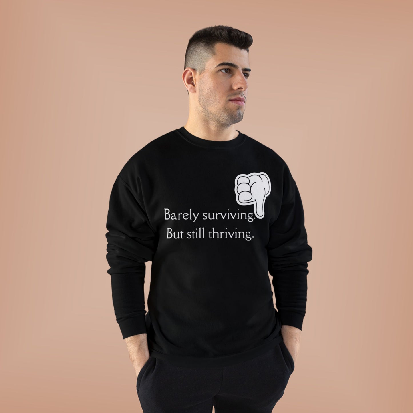 Barely Surviving But Still Thriving Sweatshirt