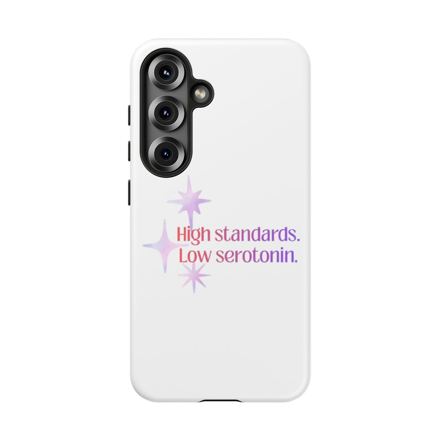 High Standards Low Serotonin Phone Case For iPhone And Samsung