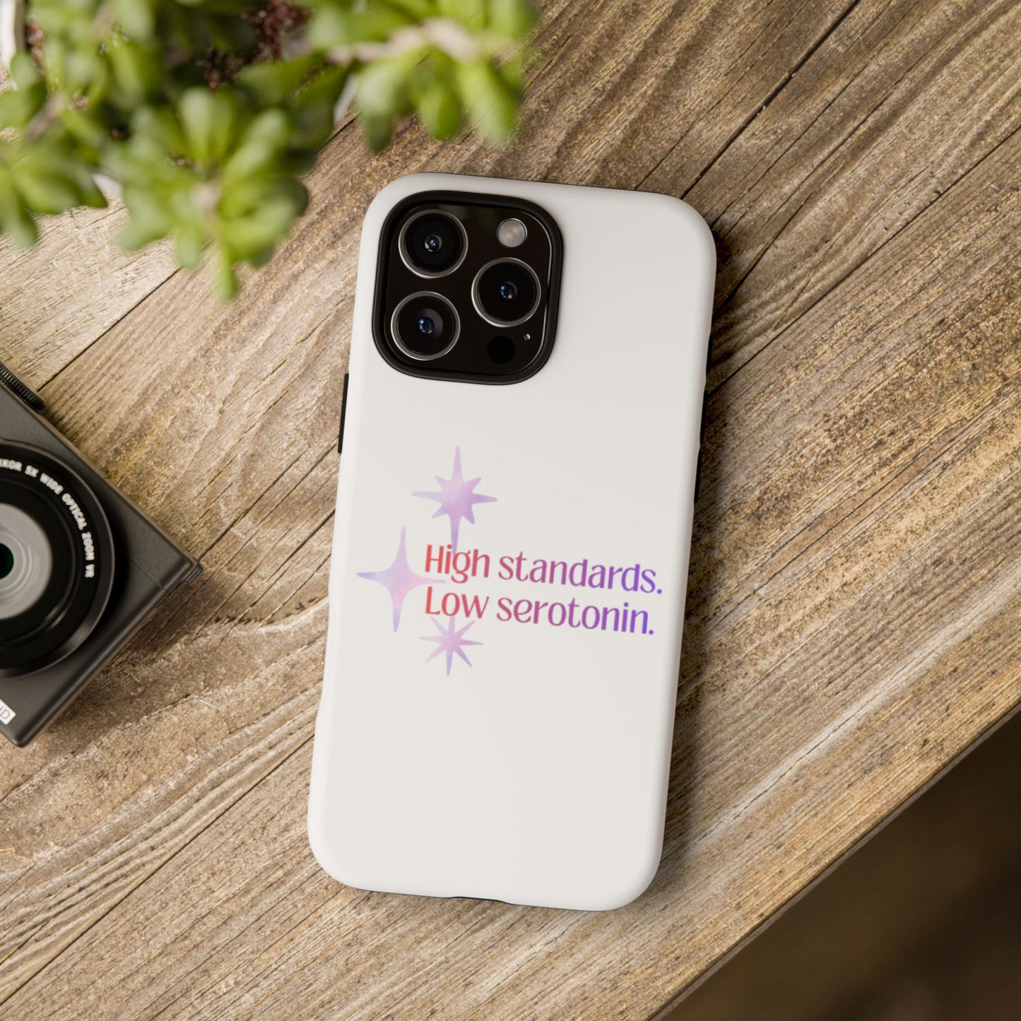 High Standards Low Serotonin Phone Case For iPhone And Samsung