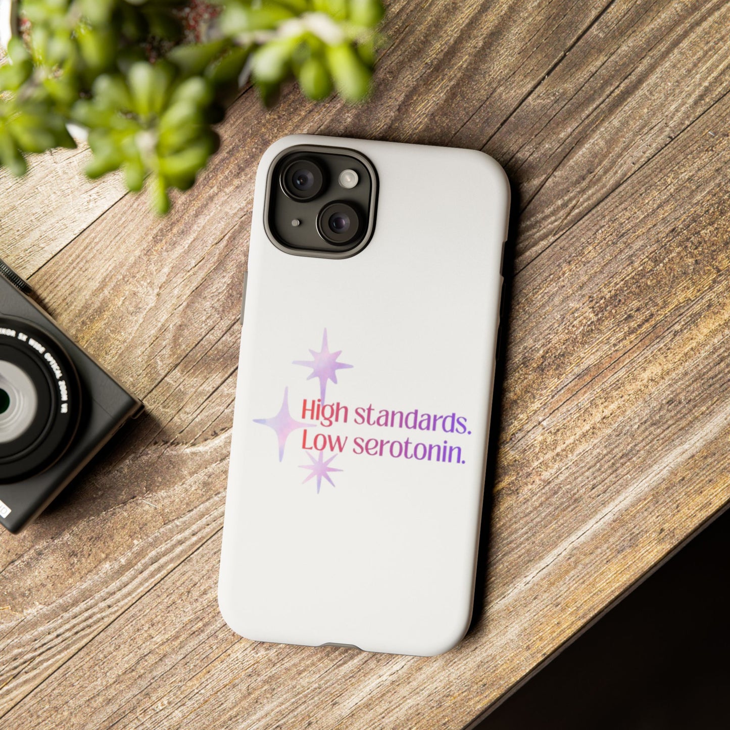 High Standards Low Serotonin Phone Case For iPhone And Samsung