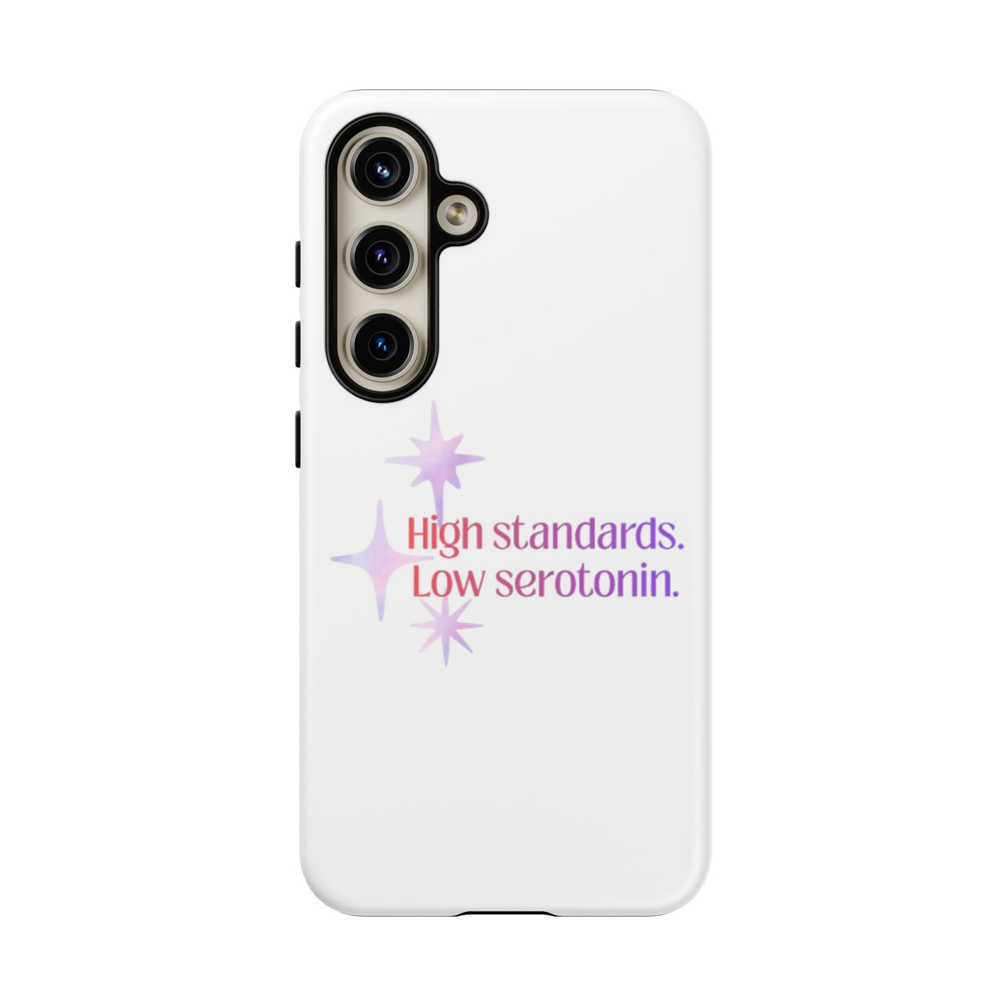 High Standards Low Serotonin Phone Case For iPhone And Samsung