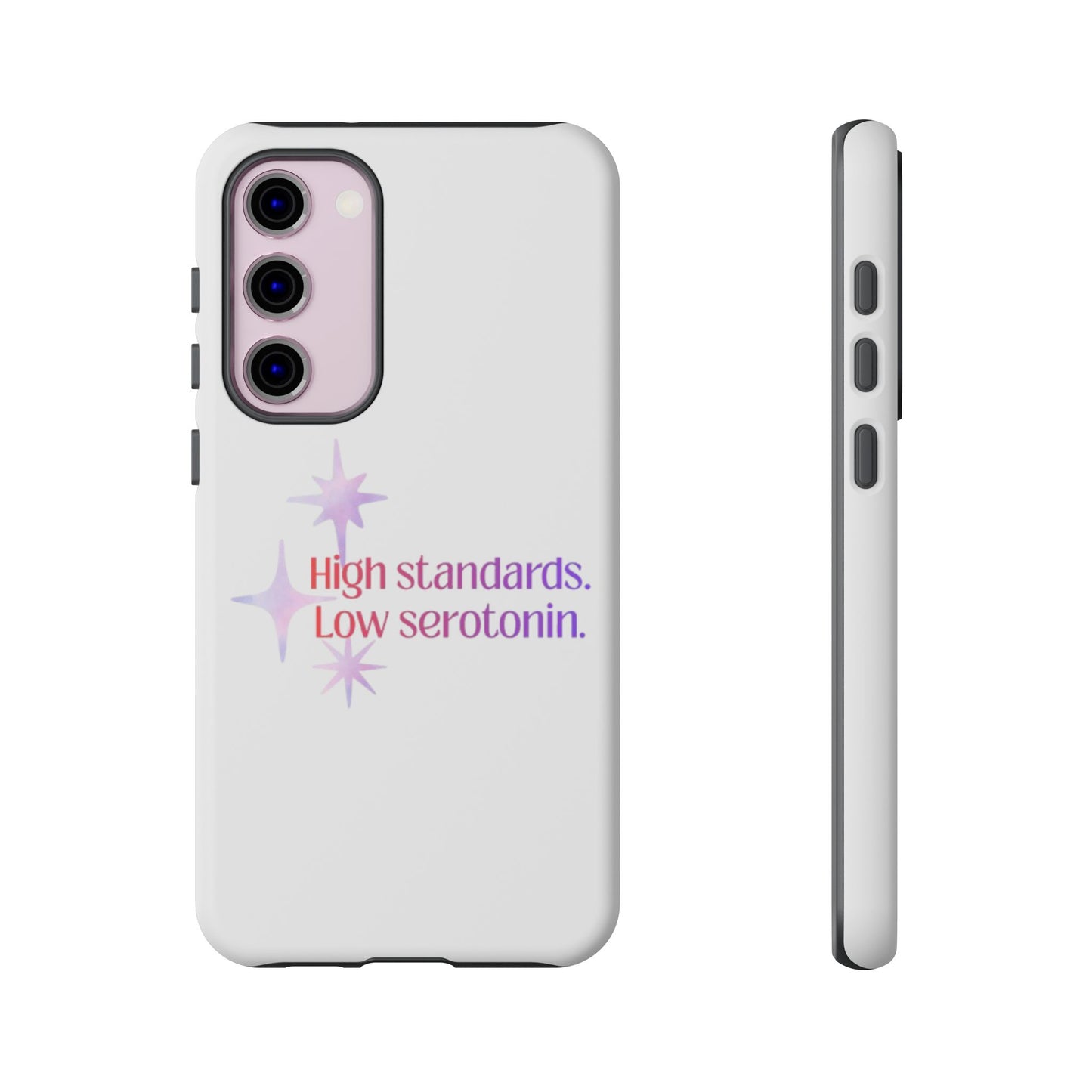 High Standards Low Serotonin Phone Case For iPhone And Samsung