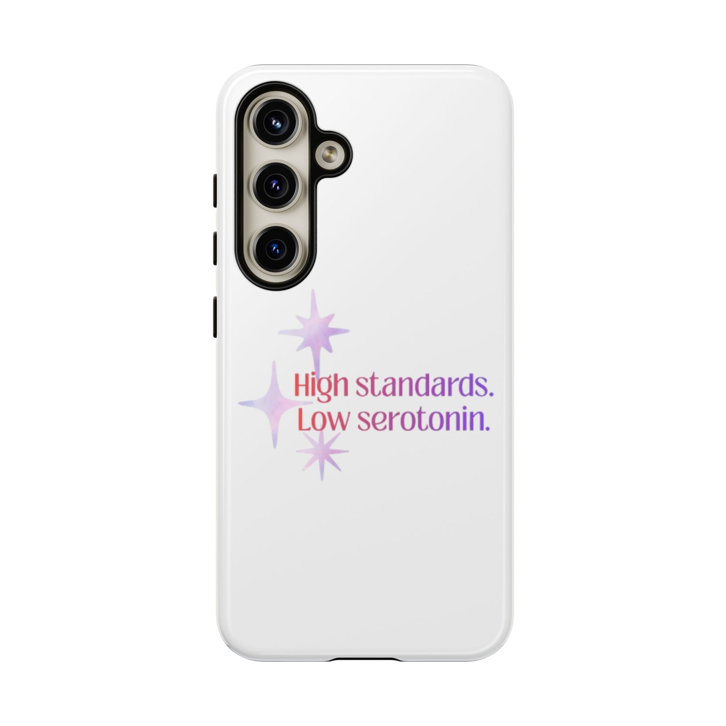 High Standards Low Serotonin Phone Case For iPhone And Samsung