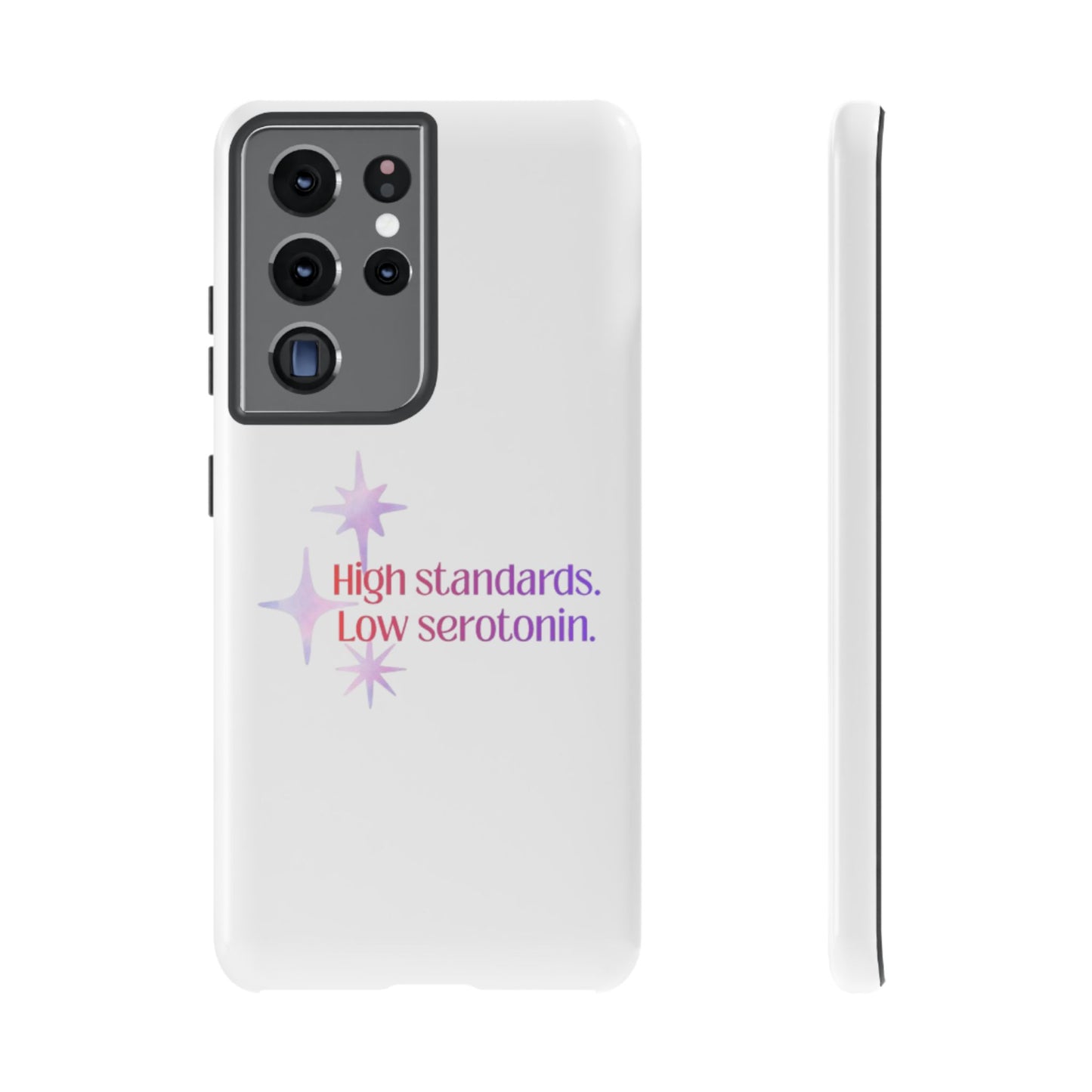 High Standards Low Serotonin Phone Case For iPhone And Samsung