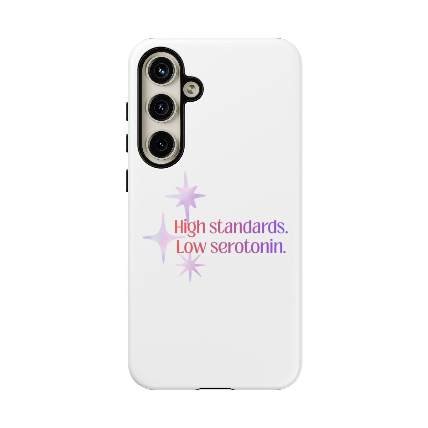 High Standards Low Serotonin Phone Case For iPhone And Samsung