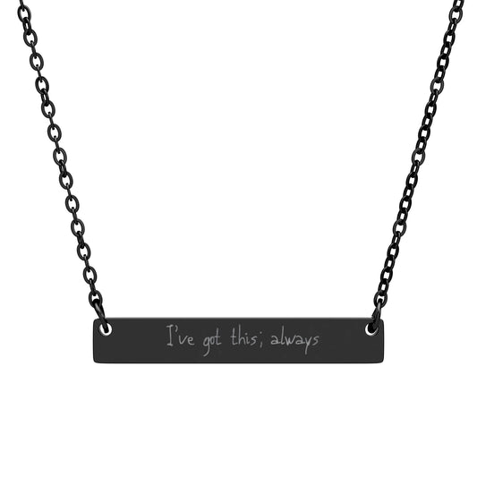 Engraved Ive Got This; Always Bar Necklace