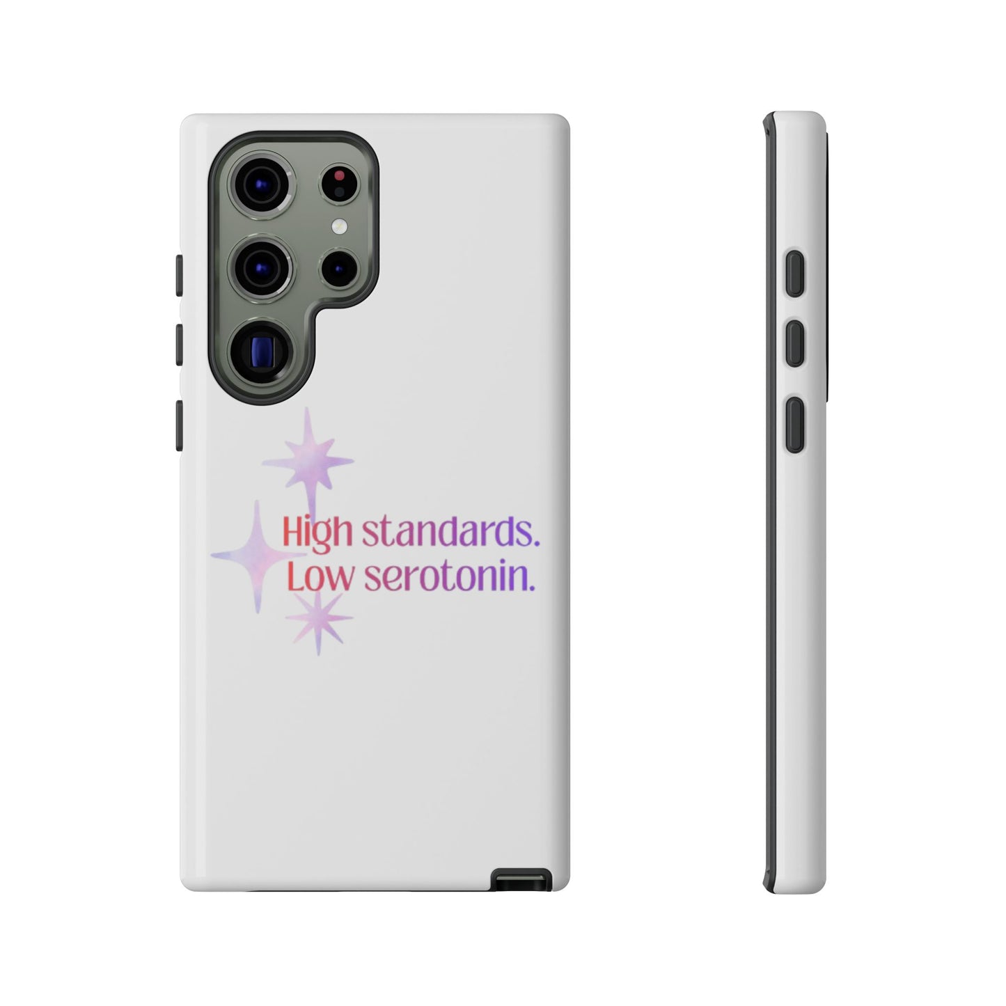 High Standards Low Serotonin Phone Case For iPhone And Samsung