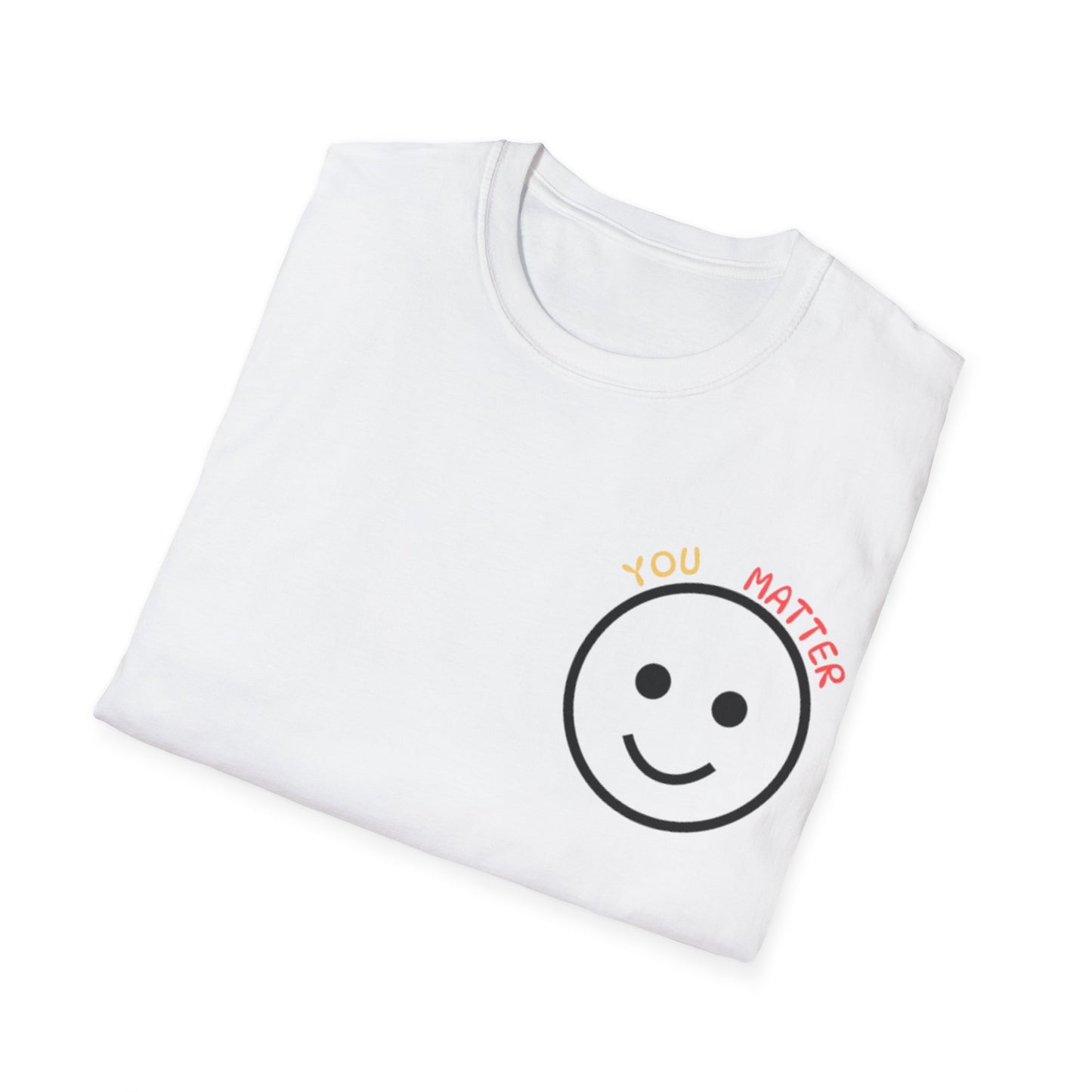 You Matter Smiley T-Shirt | Inspirational Message Back