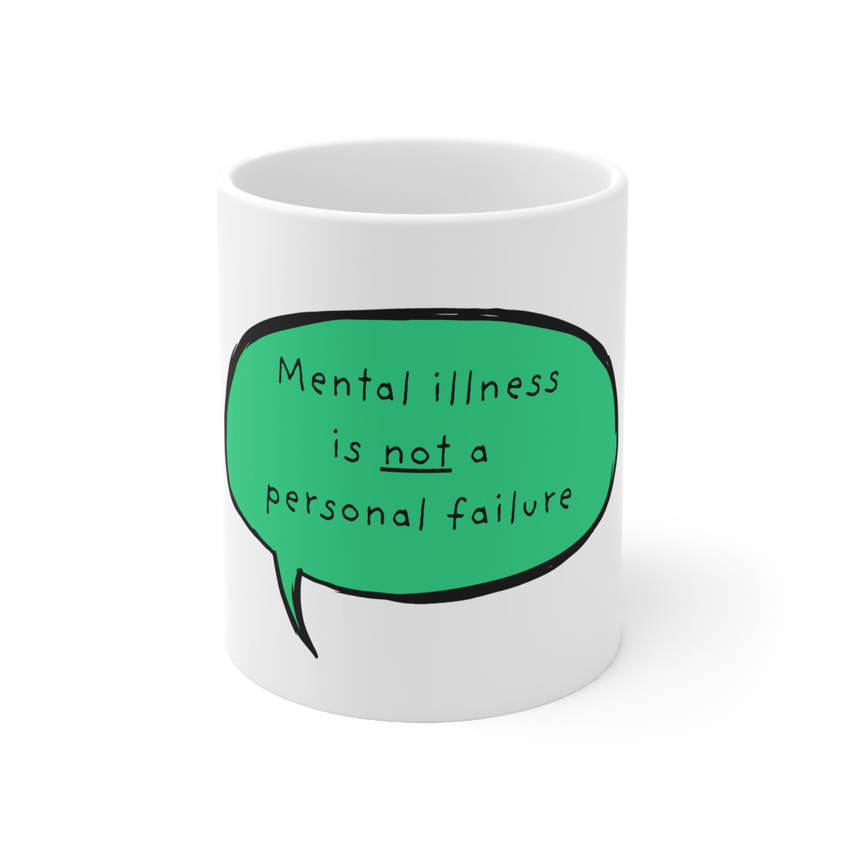 Mental Illness Is Not A Personal Failure Mug | Ceramic Coffee Cup