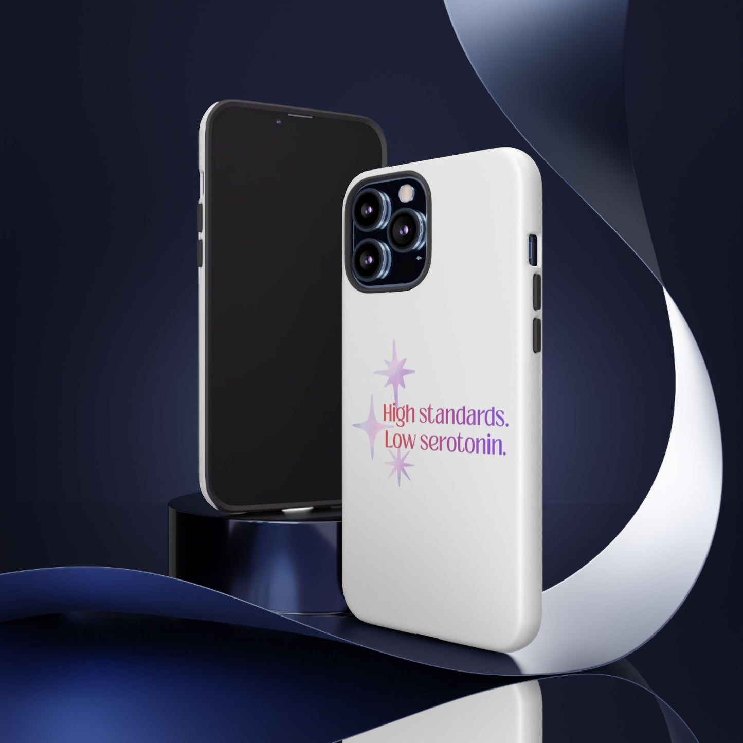 High Standards Low Serotonin Phone Case For iPhone And Samsung