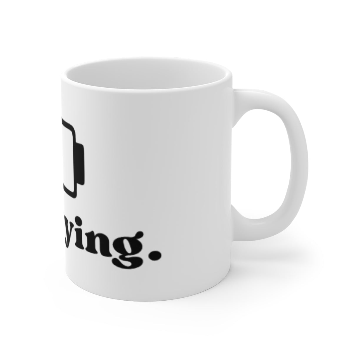 Low Battery Icon Still Trying Mug | Funny Coffee Cup