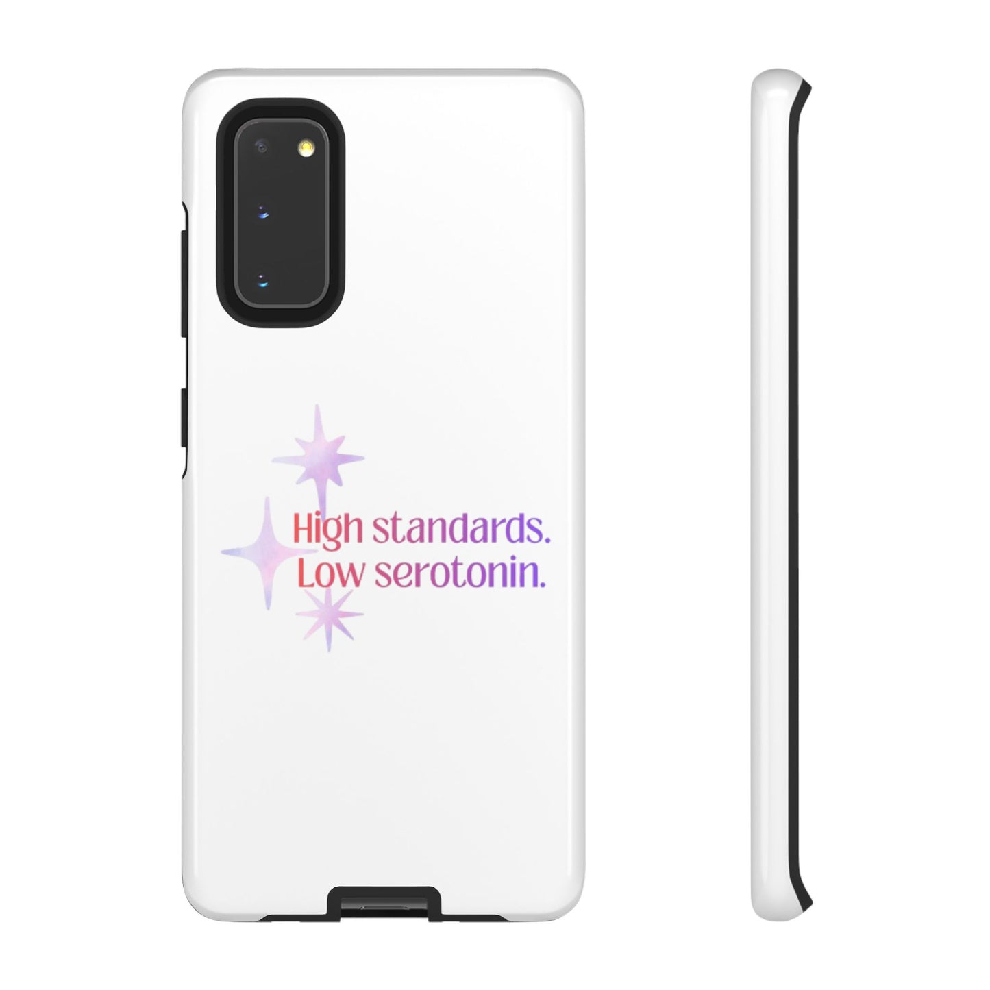 High Standards Low Serotonin Phone Case For iPhone And Samsung