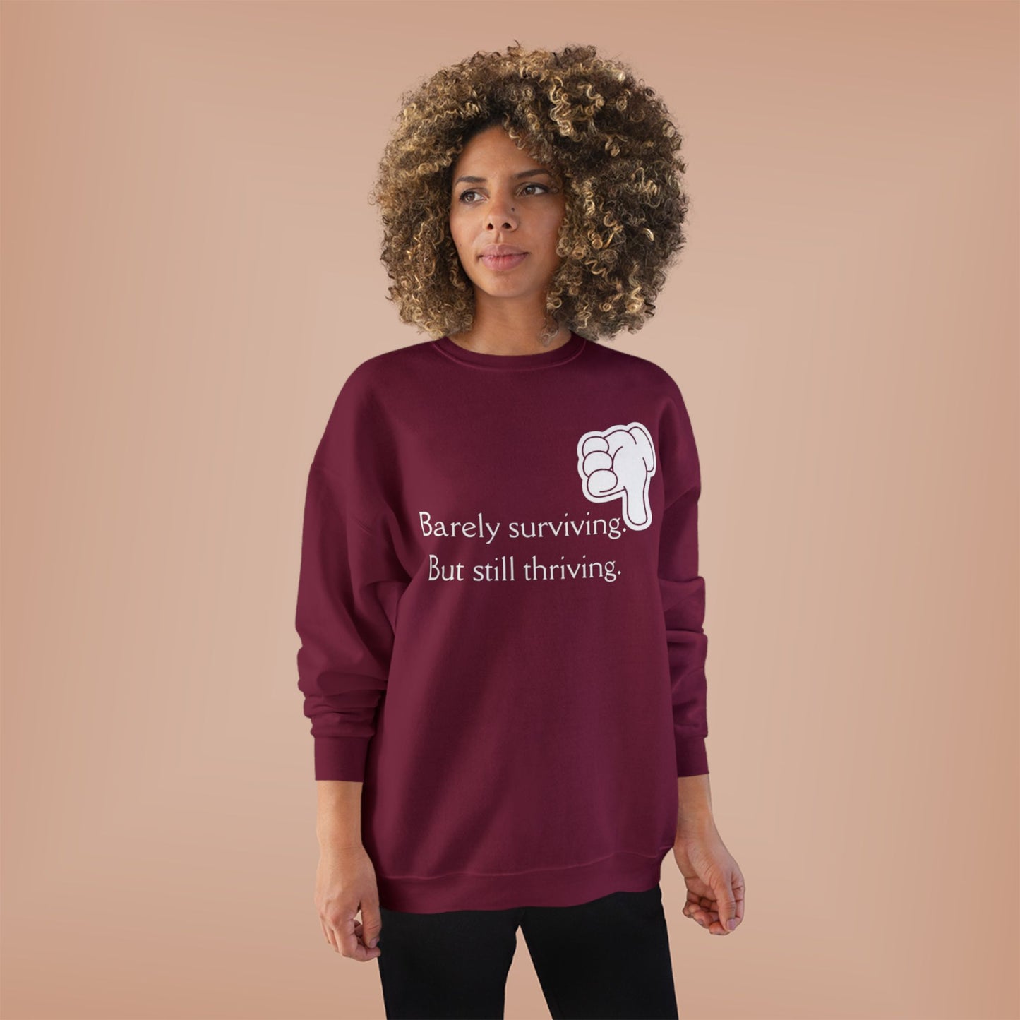 Barely Surviving But Still Thriving Sweatshirt