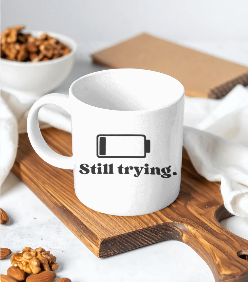 Low Battery Icon Still Trying Mug | Funny Coffee Cup