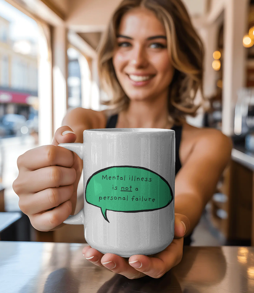 Mental Illness Is Not A Personal Failure Mug | Ceramic Coffee Cup
