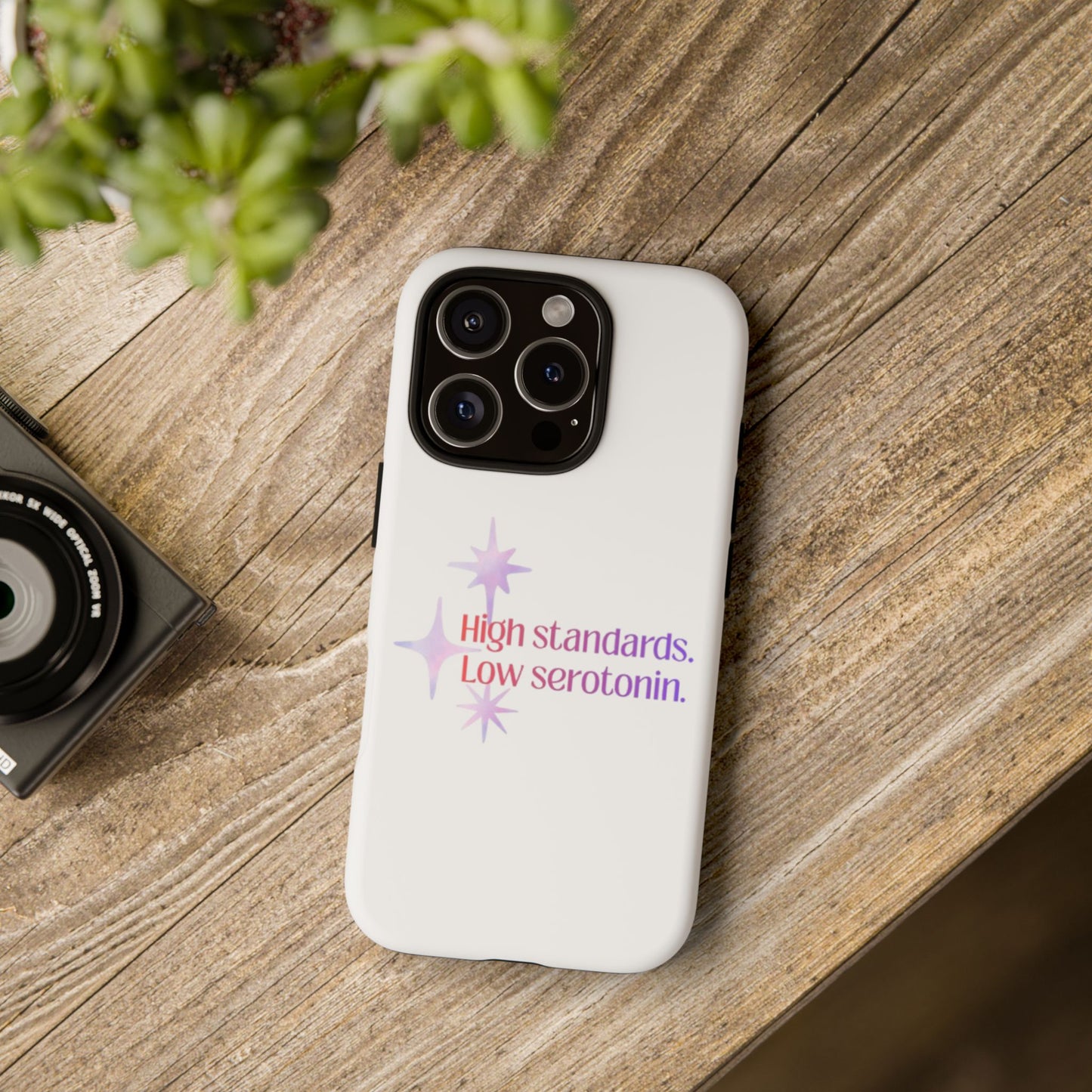 High Standards Low Serotonin Phone Case For iPhone And Samsung