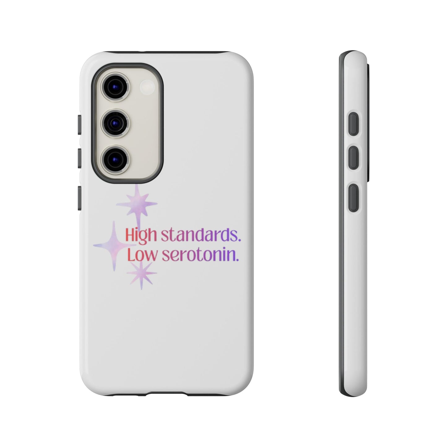 High Standards Low Serotonin Phone Case For iPhone And Samsung
