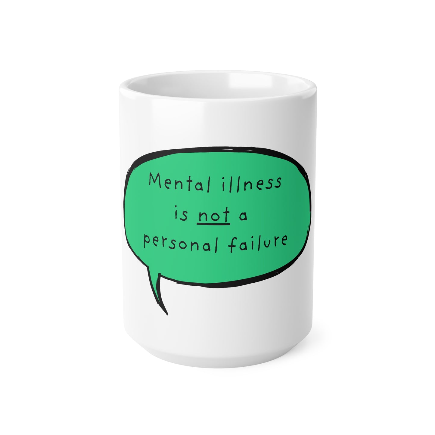 Mental Illness Is Not A Personal Failure Mug | Ceramic Coffee Cup