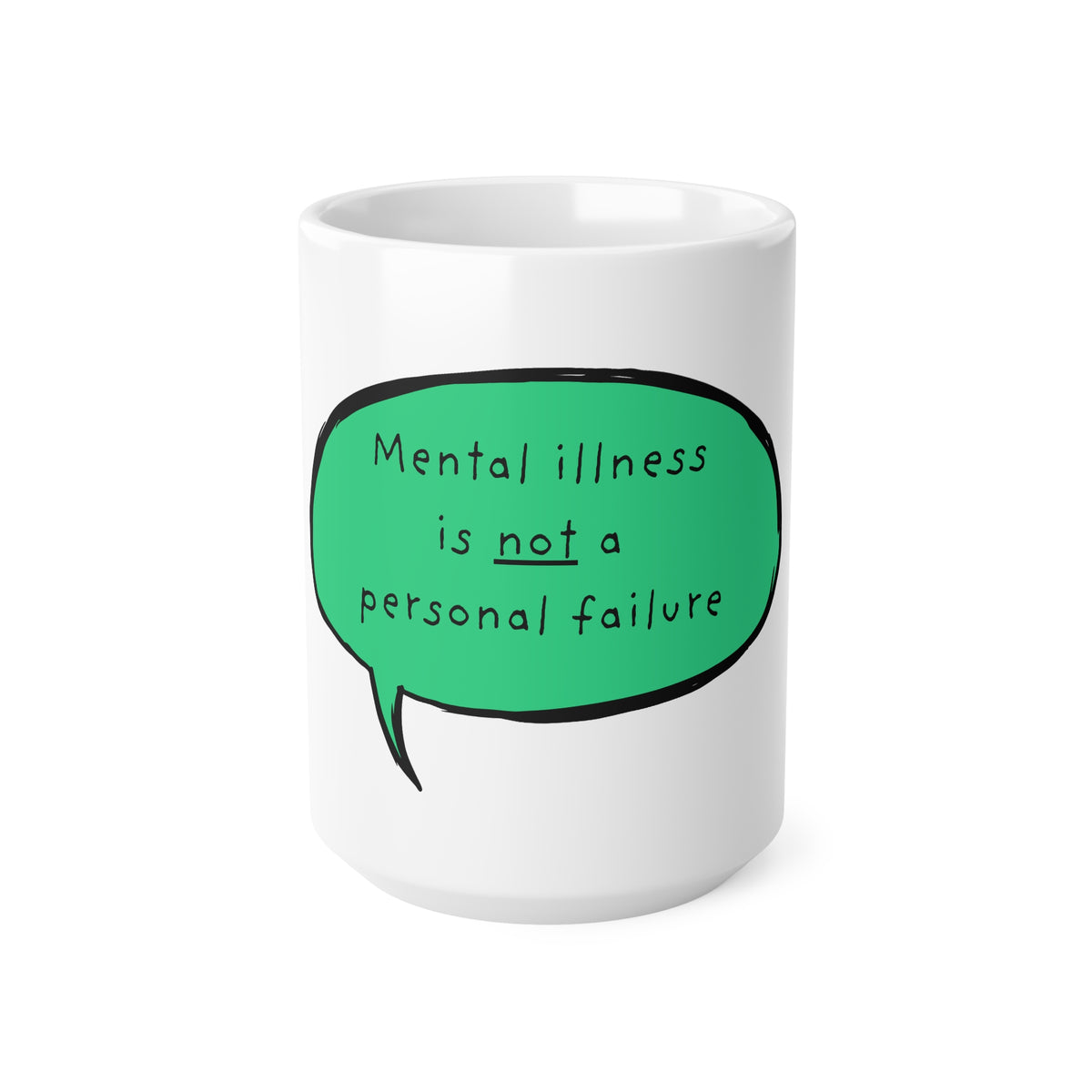 Mental Illness Is Not A Personal Failure Mug | Ceramic Coffee Cup