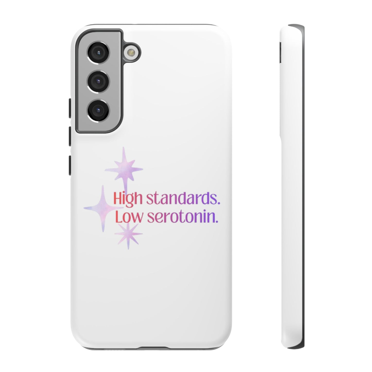 High Standards Low Serotonin Phone Case For iPhone And Samsung