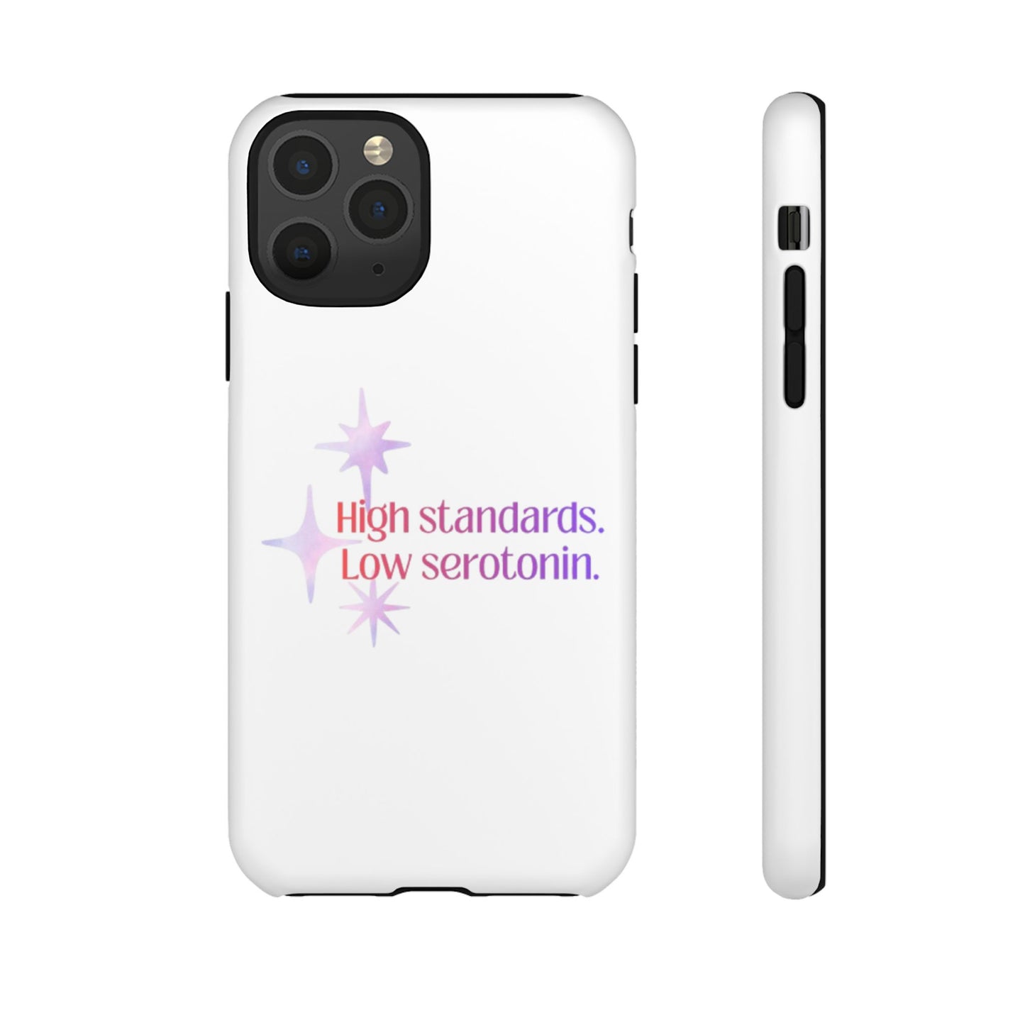 High Standards Low Serotonin Phone Case For iPhone And Samsung