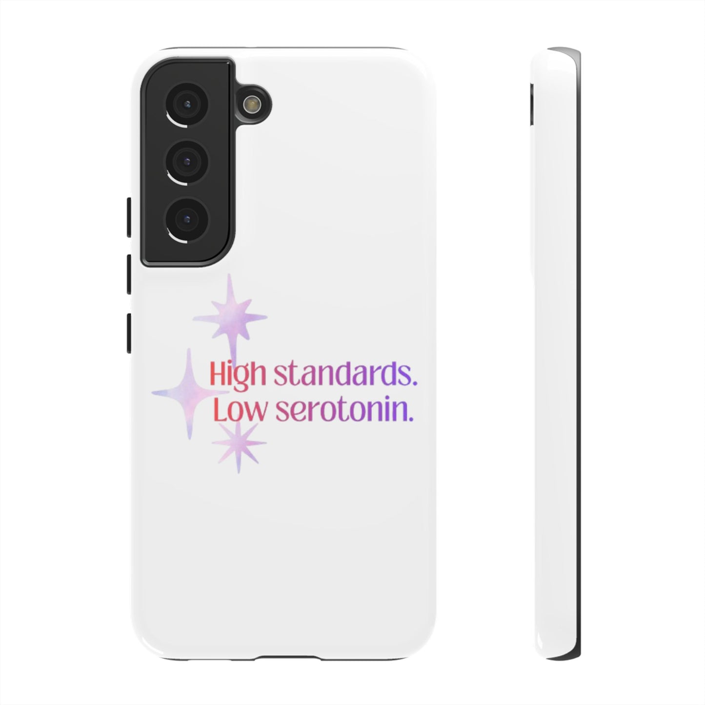 High Standards Low Serotonin Phone Case For iPhone And Samsung