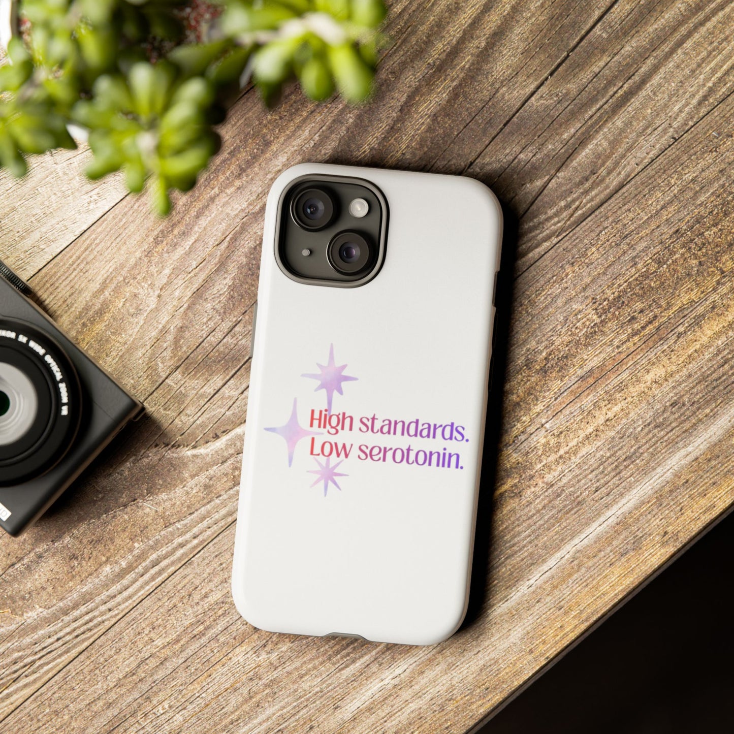 High Standards Low Serotonin Phone Case For iPhone And Samsung