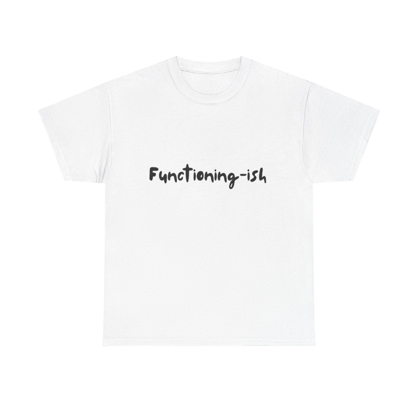 Functioning-ish T Shirt