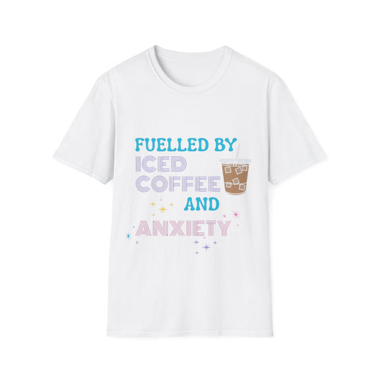 Fuelled by Iced Coffee and Anxiety T-Shirt