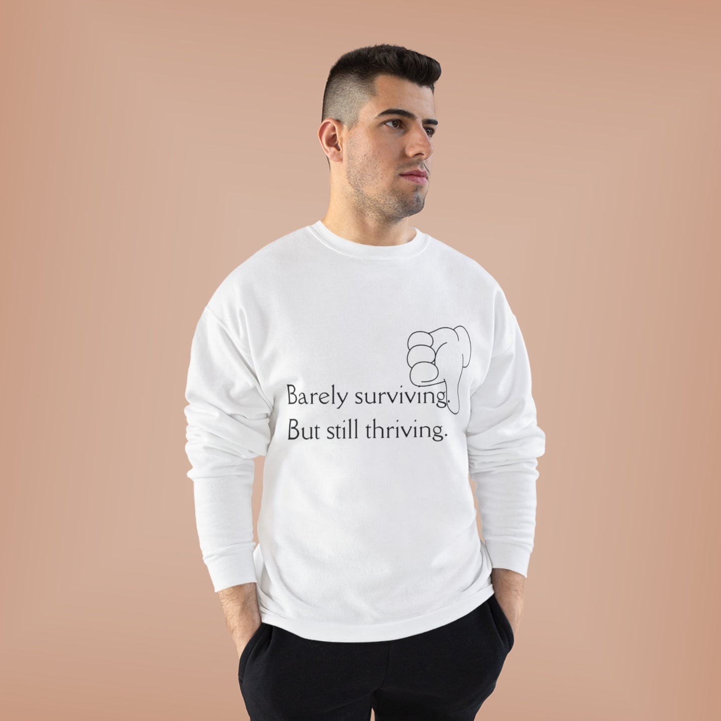 Barely Surviving But Still Thriving Sweatshirt