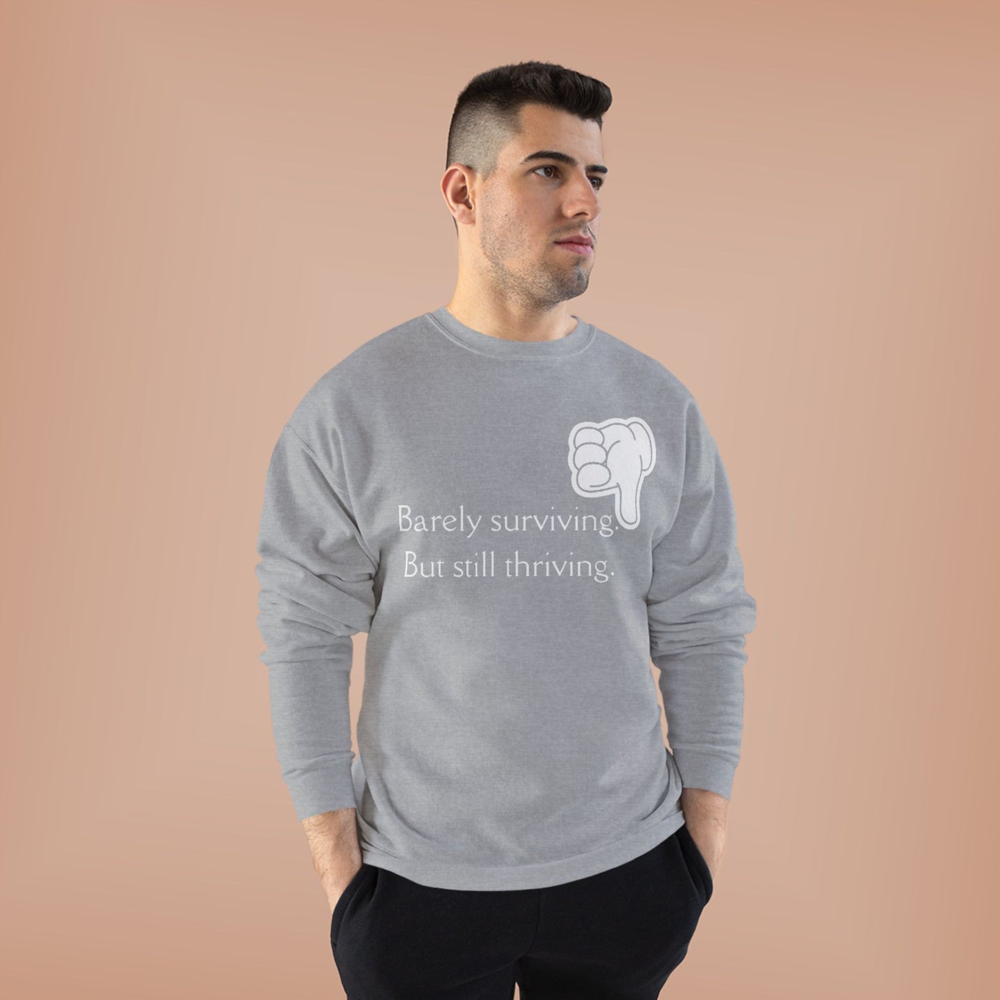 Barely Surviving But Still Thriving Sweatshirt