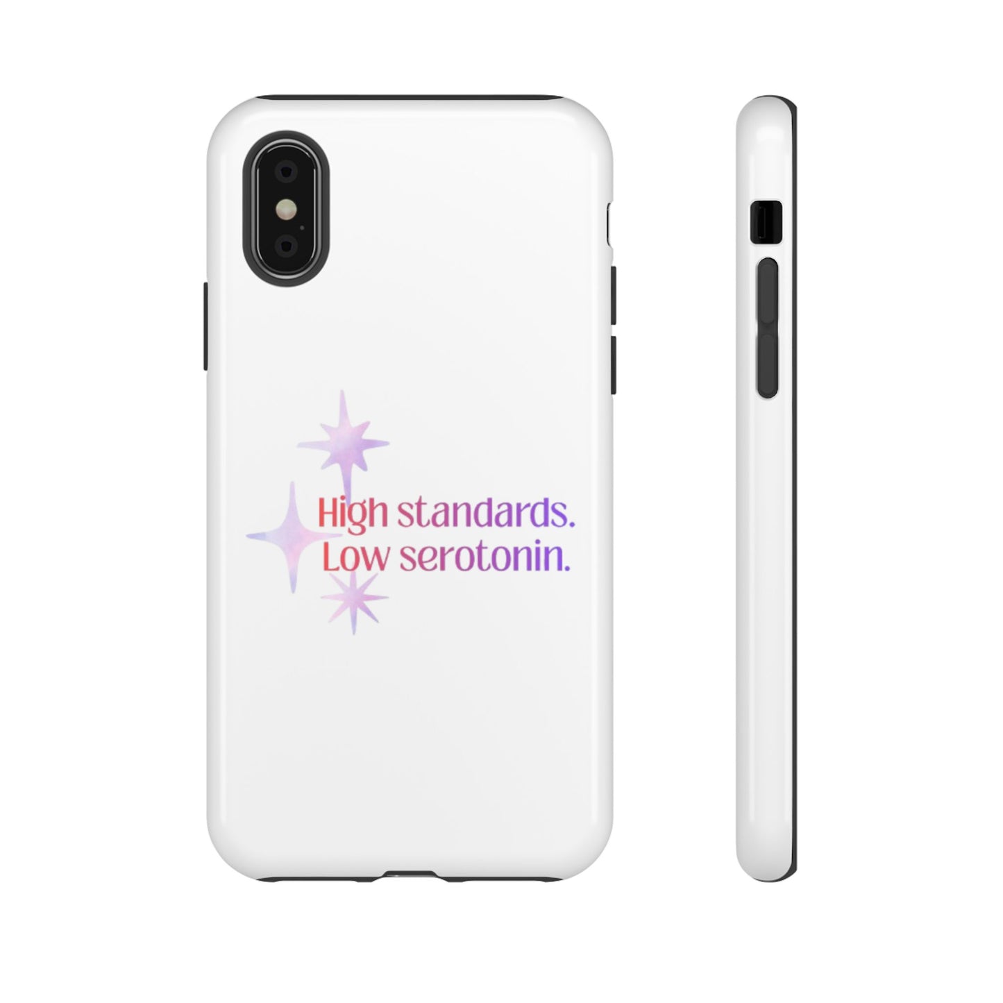 High Standards Low Serotonin Phone Case For iPhone And Samsung