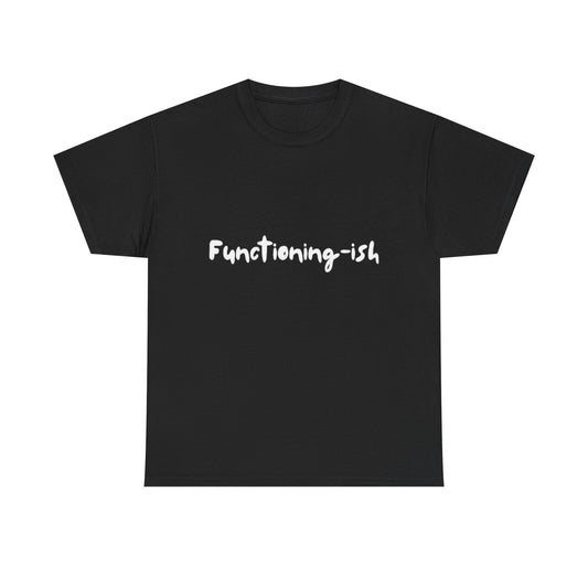 Functioning-ish T Shirt