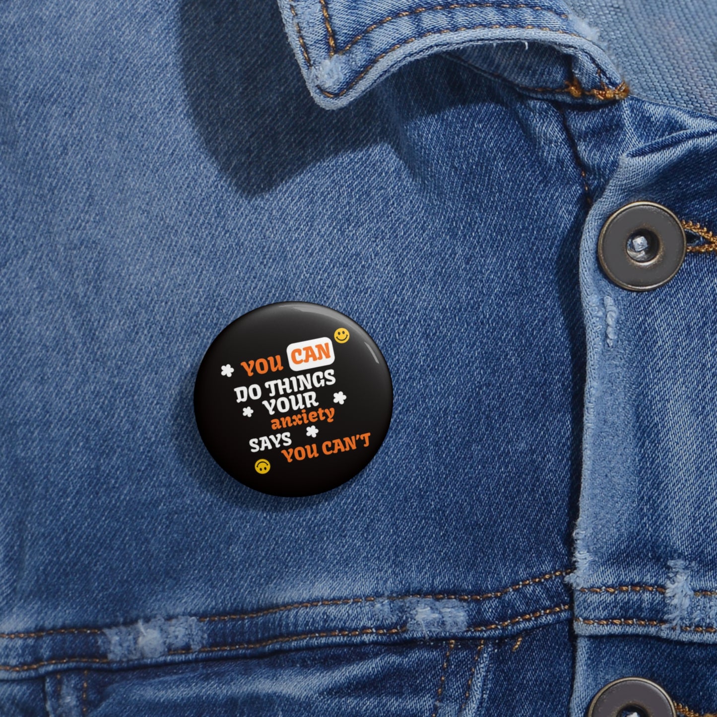 You CAN Do Things Your Anxiety Says You CAN'T Badge/Pin